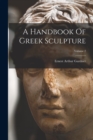 A Handbook Of Greek Sculpture; Volume 2 - Book