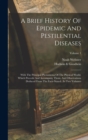 A Brief History Of Epidemic And Pestilential Diseases : With The Principal Phenomena Of The Physical World, Which Precede And Accompany Them, And Observations Deduced From The Facts Stated: In Two Vol - Book