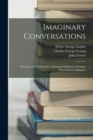 Imaginary Conversations : Dialogues Of Literary Men. Dialogues Of Famous Women. Miscellaneous Dialogues - Book