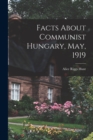 Facts About Communist Hungary, May, 1919 - Book