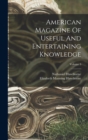 American Magazine Of Useful And Entertaining Knowledge; Volume 3 - Book