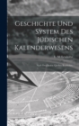 Geschichte und System des Judischen Kalenderwesens : Nach den besten Quellen bearbeitet. - Book