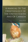 A Manual Of The Ornithology Of The United States And Of Canada - Book