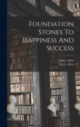 Foundation Stones To Happiness And Success - Book