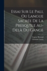 Essai Sur Le Pali, Ou Langue Sacree De La Presqu'ile Au-dela Du Gange - Book