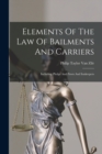 Elements Of The Law Of Bailments And Carriers : Including Pledge And Pawn And Innkeepers - Book