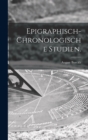 Epigraphisch-chronologische Studien. - Book