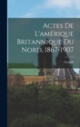 Actes De L'amerique Britannique Du Nord, 1867-1907 - Book