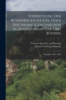 Fortsetzung Der Bundnergeschichte, Oder Der Ehemaligen Unruhen In Dem Freistaat Der Drei Bunden : Vom Jahr 1629 - 1636 - Book