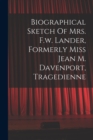 Biographical Sketch Of Mrs. F.w. Lander, Formerly Miss Jean M. Davenport, Tragedienne - Book