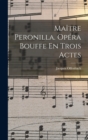 Maitre Peronilla. Opera Bouffe En Trois Actes - Book