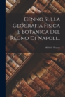 Cenno Sulla Geografia Fisica E Botanica Del Regno Di Napoli... - Book