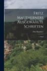 Fritz Mautherners Ausgewahlte Schriften : 1. Band - Book
