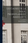 Les Causes De La Folie, Prophylaxie Et Assistance - Book