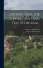 Bucher uber die Divination und das Schicksal. - Book