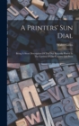 A Printers' Sun Dial : Being A Short Description Of The Dial Recently Placed In The Garden Of The Country Life Press - Book