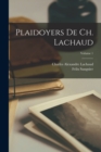Plaidoyers de Ch. Lachaud; Volume 1 - Book