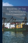 Bulletin Of The United States Fish Commission; Volume 1 - Book