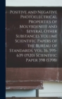 Positive and Negative Photoelectrical Properties of Molybdenite and Several Other Substances Volume Scientific Papers of the Bureau of Standards, Vol. 16, 595-639 (1920) Scientific Paper 398 (S398) - Book