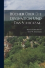 Bucher uber die Divination und das Schicksal. - Book