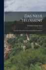 Das Neue Testament : Nach Der Deutschen Uebersetzung Martin Luthers... - Book