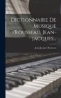 Dictionnaire De Musique /rousseau, Jean-jacques... - Book