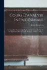 Cours D'analyse Infinitesimale : A L'usage Des Personnes Qui Etudient Cette Science En Vue De Ses Applications Mecaniques Et Physiques, Volume 2, Part 2... - Book