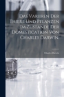 Das Variiren der Thiere und Pflanzen im Zustande der Domestication von Charles Darwin. - Book