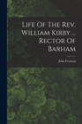 Life Of The Rev. William Kirby ... Rector Of Barham - Book