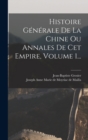 Histoire Generale De La Chine Ou Annales De Cet Empire, Volume 1... - Book