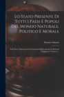 Lo Stato Presente Di Tutti I Paesi E Popoli Del Mondo Naturale, Politico E Morale : Con Nuove Osservazioni E Correzioni Degli Antichi, E Moderni Viaggiatori, Volume 5... - Book