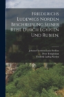 Friederichs Ludewigs Norden Beschreibung seiner Reise durch Egypten und Rubien. - Book