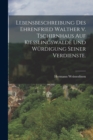 Lebensbeschreibung des Ehrenfried Walther v. Tschirnhaus auf Kiesslingswalde und Wurdigung seiner Verdienste. - Book