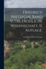 Friedrich Nietzsche Band V. Die frohliche Wissenschaft. II. Auflage. - Book