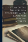 History Of The Philadelphia Stock Exchange, Banks And Banking Interests - Book