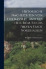 Historische Nachrichten von der kayserl. und des Heil. Rom. Reichs Freyen Stadt Nordhausen - Book