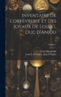 Inventaire de l'orfevrerie et des joyaux de Louis I, duc d'Anjou; Volume 1 - Book