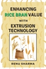 Enhancing Rice Bran Value With Extrusion Technology - Book