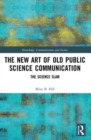 The New Art of Old Public Science Communication : The Science Slam - Book