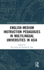 English-Medium Instruction Pedagogies in Multilingual Universities in Asia - Book