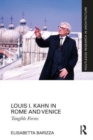 Louis I. Kahn in Rome and Venice : Tangible Forms - Book