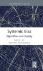 Systemic Bias : Algorithms and Society - Book