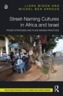 Street-Naming Cultures in Africa and Israel : Power Strategies and Place-Making Practices - Book