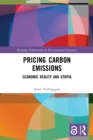 Pricing Carbon Emissions : Economic Reality and Utopia - Book