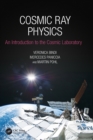 Cosmic Ray Physics : An Introduction to The Cosmic Laboratory - Book