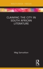 Claiming the City in South African Literature - Book