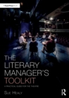 The Literary Manager's Toolkit : A Practical Guide for the Theatre - Book