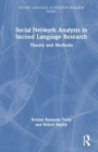 Social Network Analysis in Second Language Research : Theory and Methods - Book