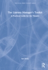 The Literary Manager's Toolkit : A Practical Guide for the Theatre - Book
