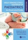 Great Ormond Street Handbook of Paediatrics : An Illustrated Guide - Book